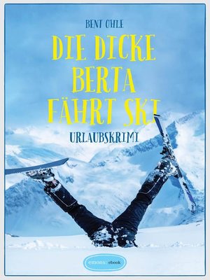 cover image of Die dicke Berta fährt Ski
